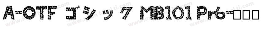 A-OTF ゴシック MB101 Pr6字体转换